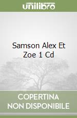 Samson Alex Et Zoe 1 Cd