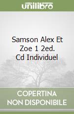 Samson Alex Et Zoe 1 2ed. Cd Individuel libro