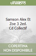 Samson Alex Et Zoe 3 2ed. Cd Collectif