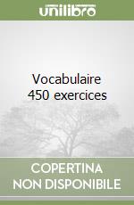 Vocabulaire 450 exercices libro