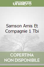 Samson Amis Et Compagnie 1 Tbi libro