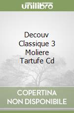 Decouv Classique 3 Moliere Tartufe Cd libro