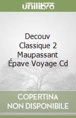 Decouv Classique 2 Maupassant Épave Voyage Cd libro