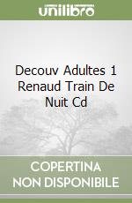 Decouv Adultes 1 Renaud Train De Nuit Cd libro