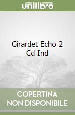 Girardet Echo 2 Cd Ind libro