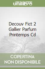 Decouv Fict 2 Gallier Parfum Printemps Cd libro