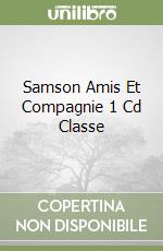 Samson Amis Et Compagnie 1 Cd Classe libro