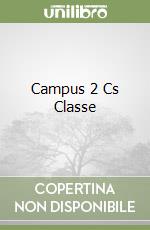 Campus 2 Cs Classe libro