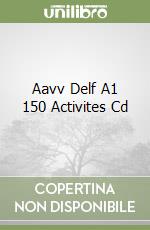 Aavv Delf A1 150 Activites Cd libro