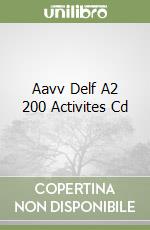 Aavv Delf A2 200 Activites Cd libro