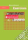 Vocabulaire expliqué du français. Cahier d'exercices libro