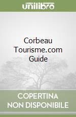 Corbeau Tourisme.com Guide libro