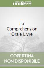 La Comprehension Orale Livre libro