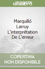 Marquilló Larruy L'interprétation De L'erreur libro