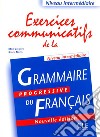 Grammaire progressive du français. Excercices communicatifs. Per le Scuole superiori libro