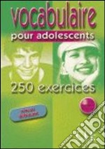 Bie Vocabulaire Ado 250 Exer Debut Livre libro