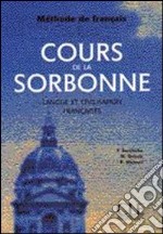 Cours de la Sorbonne. Langue et civilisation française. Per le Scuole superiori libro