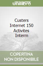 Custers Internet 150 Activites Interm