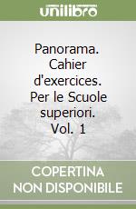 Panorama. Cahier d'exercices. Per le Scuole superiori. Vol. 1 libro