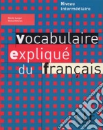 Vocabulaire expliqué du français. Livre