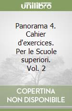 Panorama 4. Cahier d'exercices. Per le Scuole superiori. Vol. 2 libro