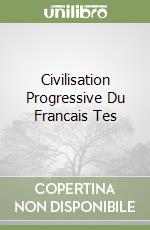 Civilisation Progressive Du Francais Tes libro