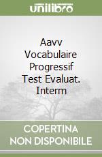 Aavv Vocabulaire Progressif Test Evaluat. Interm libro