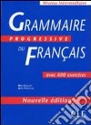 Grammaire progressive du français. Niveau intermédiaire. Livre de l'élève-500 exercices. Per le Scuole superiori libro