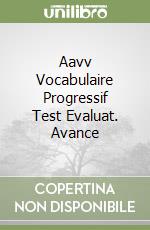 Aavv Vocabulaire Progressif Test Evaluat. Avance