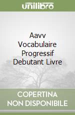 Aavv Vocabulaire Progressif Debutant Livre libro