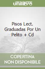 Pisos Lect. Graduadas Por Un Pelito + Cd libro