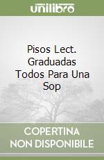 Pisos Lect. Graduadas Todos Para Una Sop libro