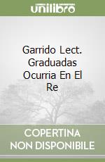 Garrido Lect. Graduadas Ocurria En El Re libro
