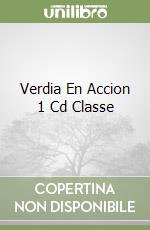 Verdia En Accion 1 Cd Classe libro