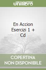 En Accion Esercizi 1 + Cd libro