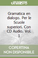 Gramatica en dialogo. Per le Scuole superiori. Con CD Audio. Vol. 1 libro