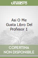 Asi O Me Gusta Libro Del Profesor 1 libro