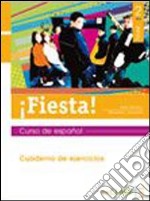 ¡Fiesta! Cuaderno de ejercicios. Per le Scuole superiori. Vol. 2 libro