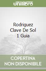 Rodriguez Clave De Sol 1 Guia libro