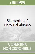 Bienvenidos 2 Libro Del Alumno libro