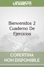 Bienvenidos 2 Cuaderno De Ejercicios libro