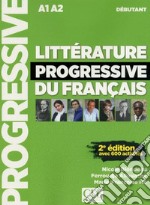 Littérature progressive du français. Niveau débutant. Per le Scuole superiori. Con CD Audio libro