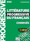 Littérature progressive du français. Niveau intermédiaire. Corrigés. Per le Scuole superiori libro di Blondeau Nicole Allouache Ferroudja