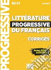 Littérature progressive du français. Niveau avancé. Corrigés. Per le Scuole superiori libro di Blondeau Nicole Allouache Ferroudja