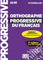 Orthographe progressive du français. Per le Scuole superiori. Con espansione online. Con CD-Audio libro