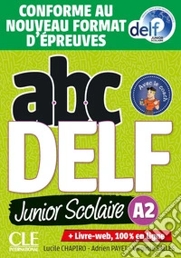 ABC DELF junior scolaire. A2. Per le Scuole superiori. Con e-book