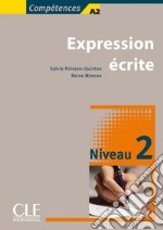 Compétences. Expression écrite. Per le Scuole superiori. Vol. 2