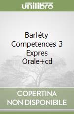 Barféty Competences 3 Expres Orale+cd libro