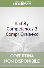 Barféty Competences 3 Compr Orale+cd libro