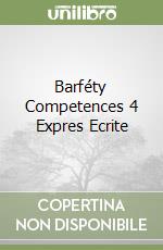 Barféty Competences 4 Expres Ecrite libro